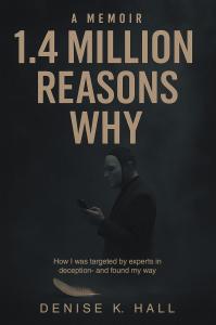 A Memoir 1.4 Million Reasons Why by Denise K. Hall