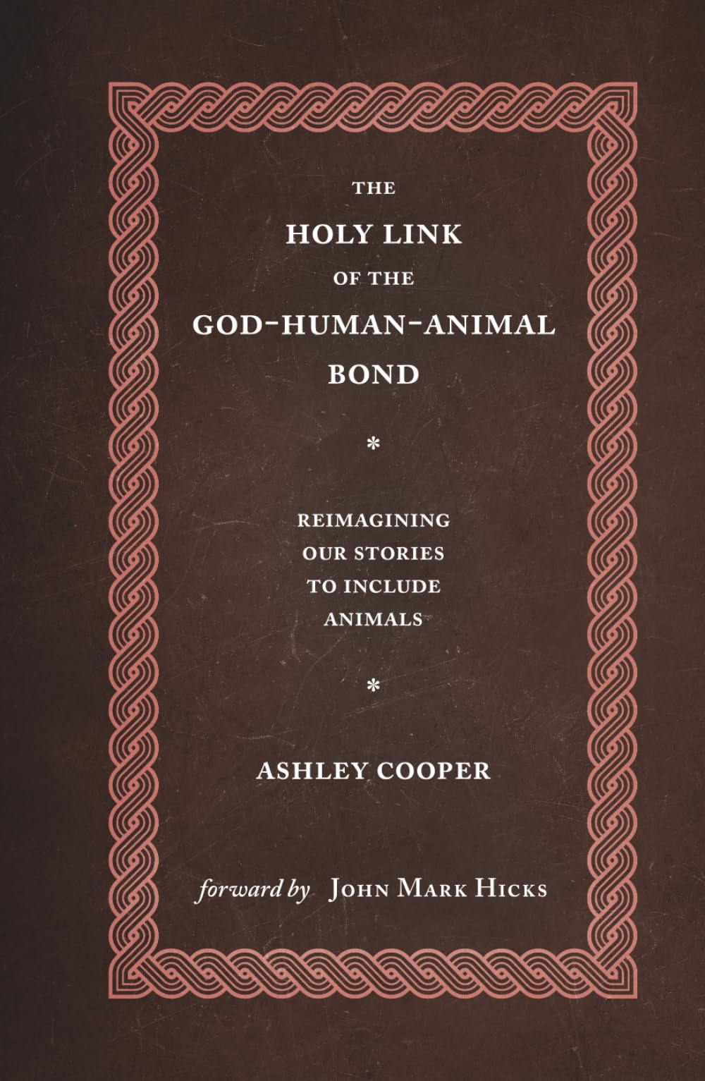 The Holy Link of the God–Human–Animal Bond by Dr. Ashley Cooper Explores Connection Between Humans, Animals, and God