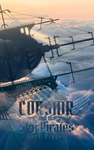 Corsair and the Sky Pirates by Mark Piggott
