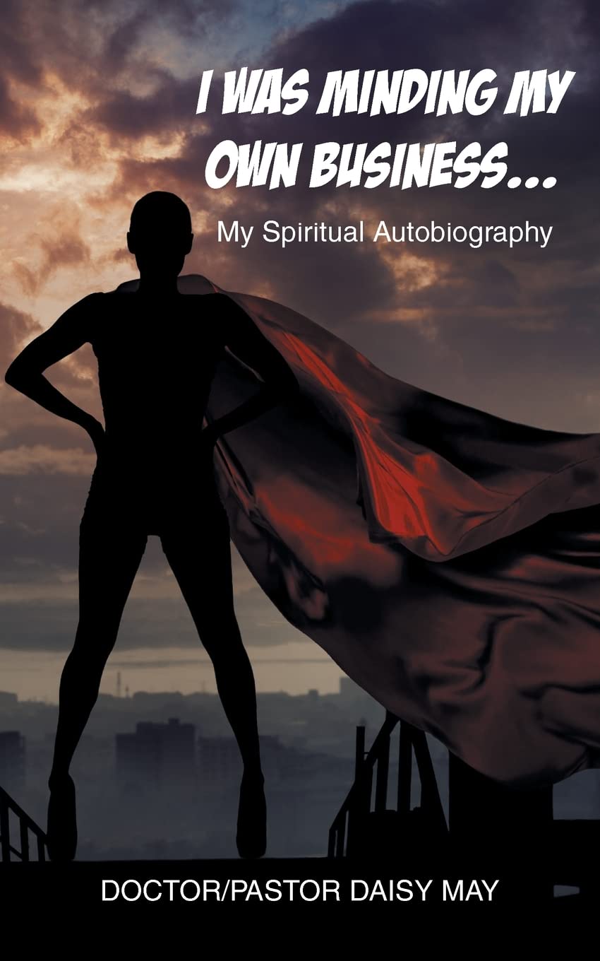 I Was Minding My Own Business Chronicles a Life-Changing Journey of Faith and Spiritual Awakening