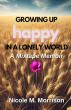 New Memoir Growing Up Happy in a Lonely World Explores the Hidden Loneliness Behind a Confident Life