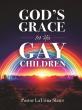 Pastor LaTrina Slater Releases God’s Grace for His Gay Children, A Book Exploring Faith and LGBTQIA Identity