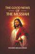 The Good News of the Messiah — New Book by Hegumen Abraam Sleman 