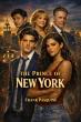 New Novel 'The Prince of New York' Channels the Power, Politics, and Dynasty Drama Captivating America