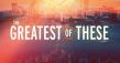 New Documentary ‘The Greatest of These’ Available on Amazon Prime Video, AppleTV, and Documentary+ Beginning April 17