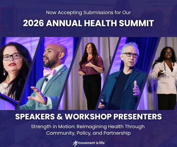 Movement Is Life Opens Call for Speakers & Workshop Presenters for 2026 Annual Health Summit