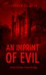An Imprint of Evil and Other Hauntings: A New Collection of Original Spine-Tingling Tales
