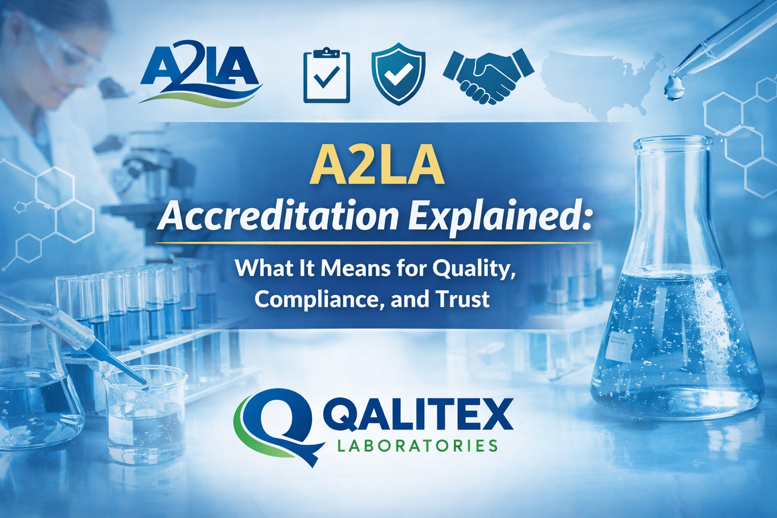 A2LA Accreditation Explained: What It Means for Quality, Compliance, and Trust