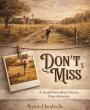 Author Bryson Hendricks Shares Story of Resilience in New Memoir Don’t Miss: A Small-Town Boy’s Victory Over Adversity