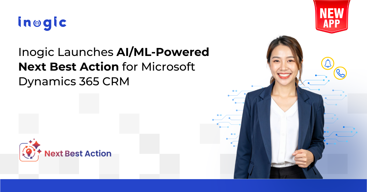 Inogic Launches AI/ML-Powered Next Best Action for Microsoft Dynamics 365 CRM