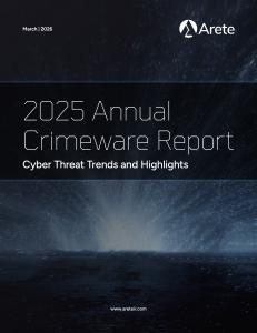 Arete's 2025 Annual Crimeware Report