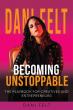 Becoming Unstoppable Delivers a Bold Guide For Creatives and Entrepreneurs Ready to Rise