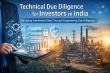 Technical Due Diligence for Investors in India Sees Growth as Risk Mitigation Becomes a Priority in Industrial Projects
