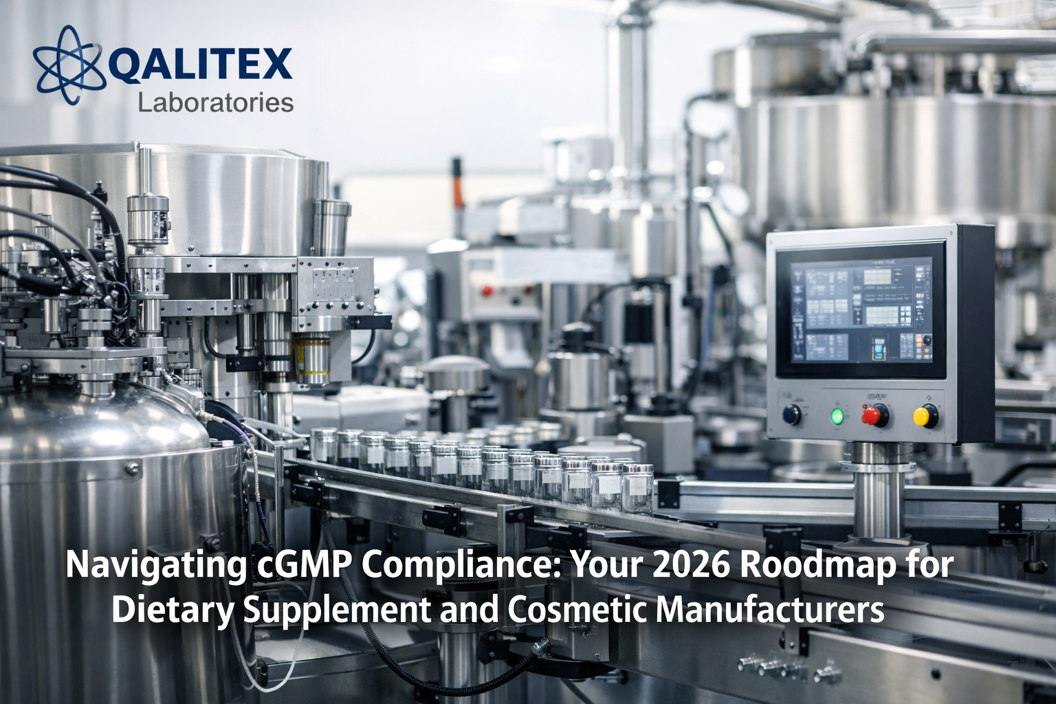 Navigating cGMP Compliance: Your 2026 Roadmap for Dietary Supplement and Cosmetic Manufacturers