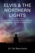 Elvis and the Northern Lights Explores Addiction, Mental Illness, and the Fight for Redemption