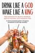 A Science-Backed Guide to Smarter Drinking and Faster Recovery Arrives With Drink Like a God Wake Like a King