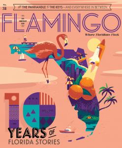 Flamingo Magazine is celebrating a decade of unifying Florida through dynamic and passionate storytelling Flamingo Magazine
