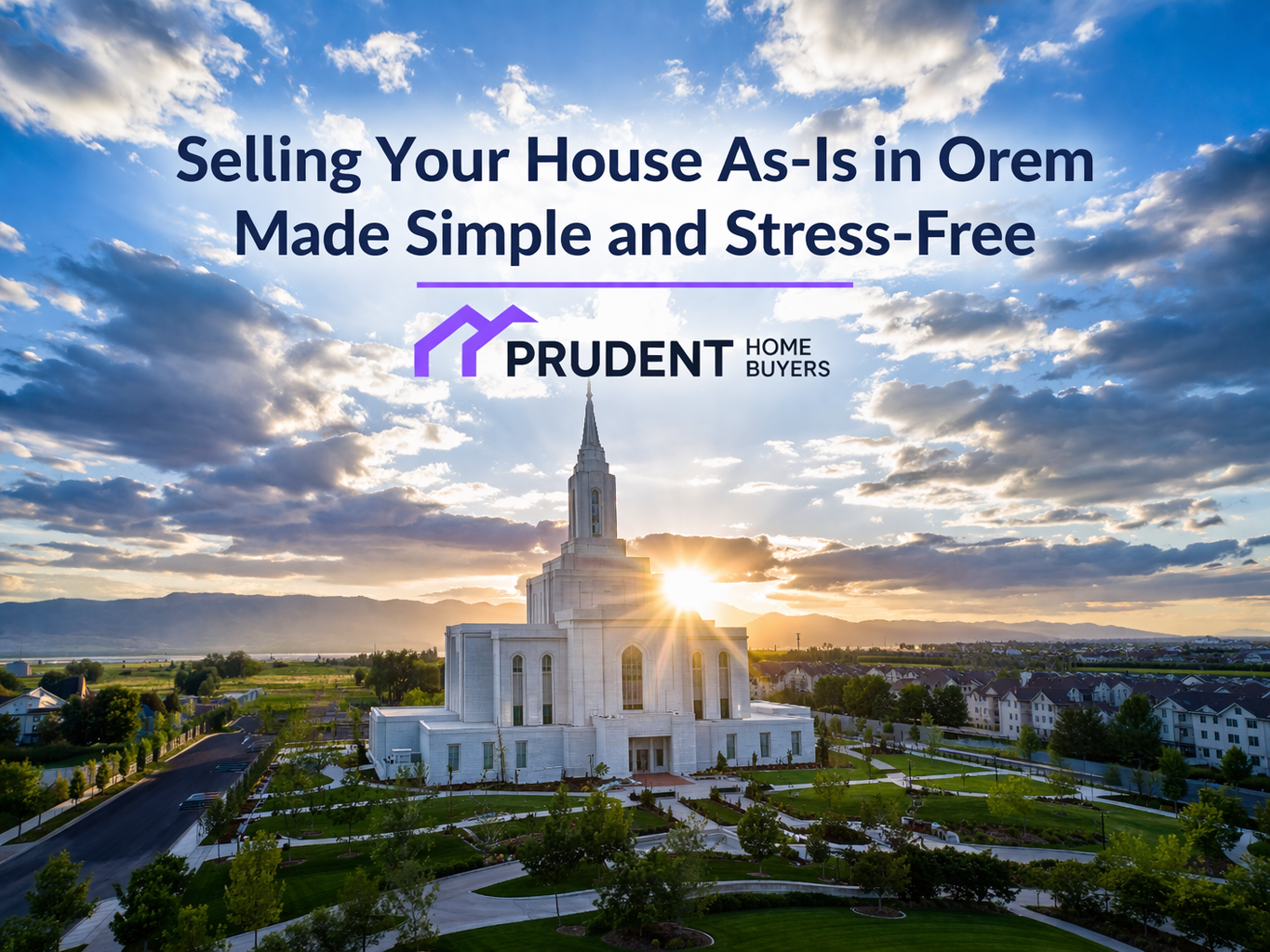 Sell House As-Is in Orem, Utah Gains Momentum as Prudent Home Buyers Helps Homeowners Overcome Costly Repairs