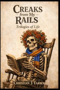 Creaks from My Rails by Christian J. Farber