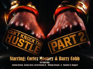Cincinnati audiences are invited to an exclusive screening of Can’t Knock the Hustle 2, the highly anticipated SAG-AFTRA series from actor, director, and producer Cortez Mooney, at Cinemark Oakley Station on April 3 24820462 can t knock the hussle part 2