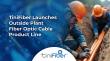 TiniFiber Launches Outside Plant Fiber Optic Cable Product Line 