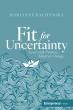 New Book 'Fit for Uncertainty' Offers a Leadership Framework for Navigating Constant Change