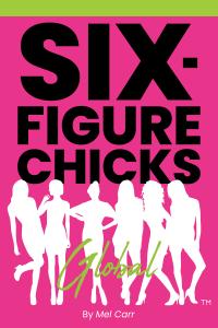 The cover of Six-Figure Chicks Global Edition, authored by Mel Carr, represents the next chapter of the brand’s expansion—bringing together a global collective of women entrepreneurs sharing their stories of leadership, success and impact.