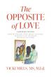 The Opposite of Love Empowers Women to Recognize Narcissism and Reclaim Their Lives