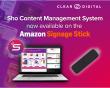 Clear Digital’s Sho CMS Now Available on Amazon Signage Stick