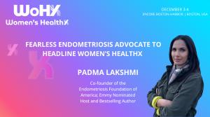 To mark Endometriosis Awareness Month, Women’s HealthX is excited to announce that Padma Lakshmi will join the event as a keynote speaker, bringing one of the most influential voices in women’s health advocacy to the stage Endometriosis Advocate Padma Lakshmi to Headline Women’s HealthX