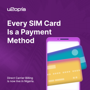 U2opia Direct Carrier Billing launch in Nigeria showing mobile payment via SIM card as an alternative to card payments