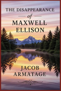The Disappearance of Maxwell Ellison Cover Pic