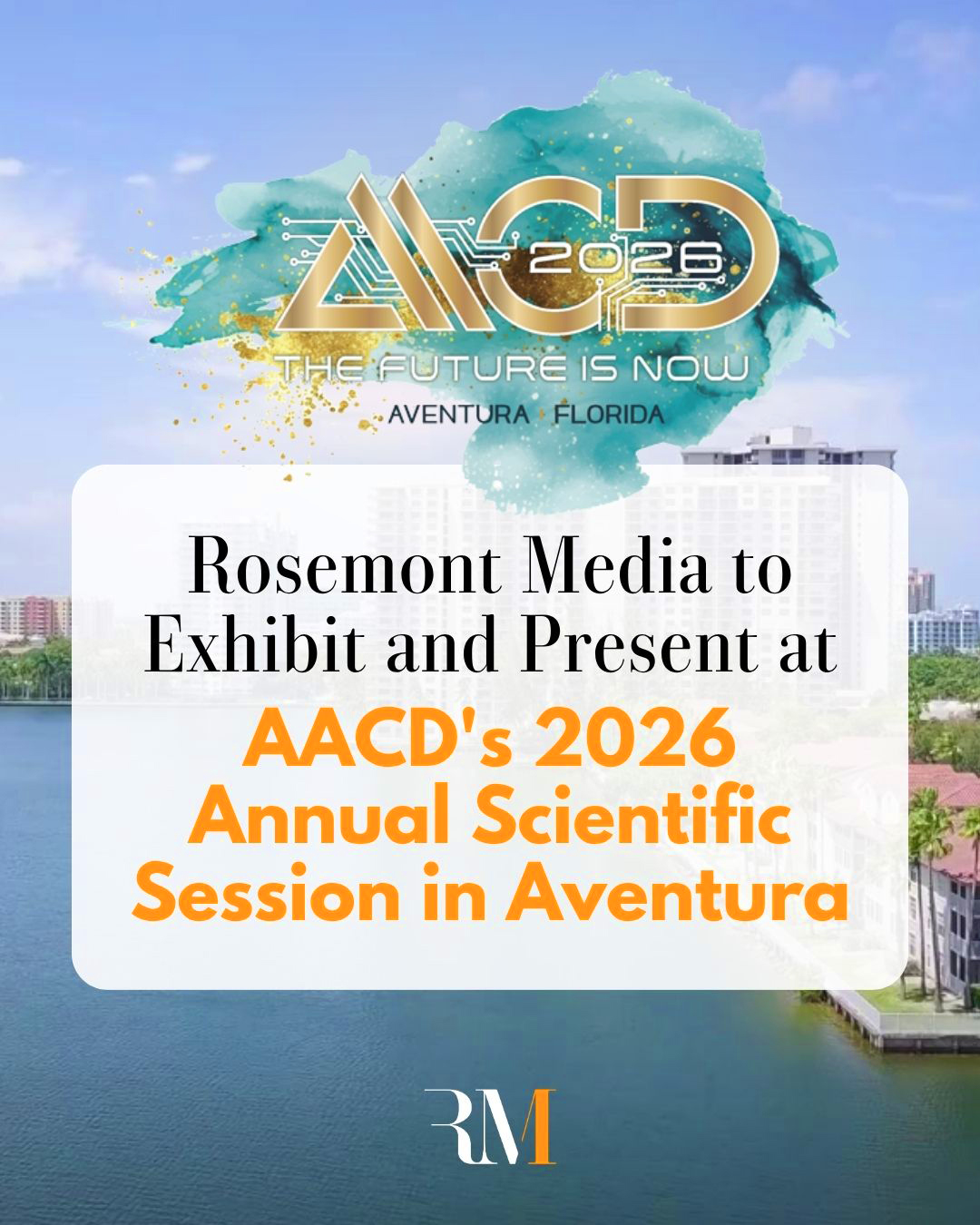 Rosemont Media to Exhibit and Present at AACD’s 2026 Annual Scientific Session in Aventura