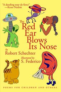 The Red Ear Blows Its Nose: Poems for Children and Others by Robert Schechter