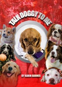 TALK DOGGY TO ME by KARIN BARNES