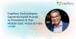 Capillary Technologies Appoints Sumit Kumar as President of The Middle East, Africa & India