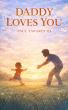 New Children's Book ‘Daddy Loves Yo’ Celebrates the Enduring Bond Between Father and Child