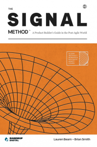 Raindrop Digital LLC today announced the release of The SIGNAL Method: A Product Builder's Guide in the Post-Agile World, now available on Amazon and as a free resource at thesignalmethod Book cover of The SIGNAL Method by Lauren Beam and Brian Smith, featuring the six components Scope Instruct Generate Navigate Adapt Learn, published by Raindrop Digital.