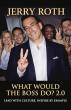 What Would the Boss Do? 2.0 by Jerry Roth Champions Purpose-Driven Leadership and Long-Term Business Success