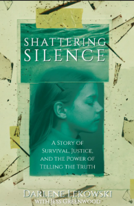 Shatttering Silence: A Story of Survival, Justice and The Power of Telling the Truth