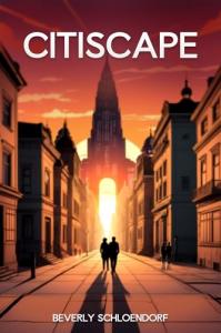 In Citiscape, author Beverly Schloendorf presents a striking and immersive work of fiction that redefines the modern city as both a physical environment and a psychological landscape Citiscape by Beverly Schloendorf