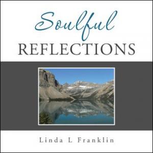 Soulful Reflections by Linda Franklin