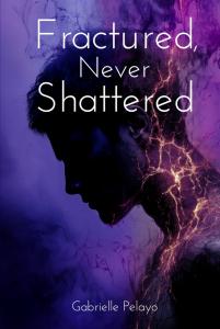 Author Gabrielle Pelayo announces the continued success of Fractured, Never Shattered, her debut psychological novel released in May 2025 Fractured, Never Shattered by Gabrielle Pelayo