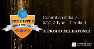 As enterprises place greater scrutiny on cybersecurity, privacy, and operational resilience across their vendor ecosystems, CommLab India has achieved SOC 2 Type II certification, strengthening its credentials as a trusted custom eLearning solutions partner for large organizations CommLab India soc 2 type ii certification