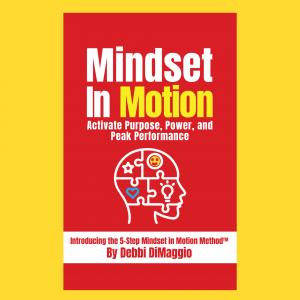 In “Mindset In Motion”, Debbi DiMaggio introduces her 5-Step Mindset In Motion Method™: Goal, Believe, Internalize, Share, Activate, a real-world framework the author has lived, tested, and refined across decades of experience.