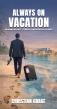 Always on Vacation by Christian Grage, Nearing Completion with Stories from a Life in Hospitality