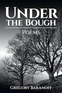Gregory Baranoff offers readers an intimate and emotionally resonant literary work with the release of Under the Bough: Poems, a collection that explores youthful memories, personal loss, triumph, relationships, perseverance, and the defining moments that shape a life a deeply heartfelt journey through personal memories, cultural roots, and shared human experiences by Gregory Baranoff