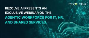 Webinar on the Agentic Workforce by Rezolve.ai