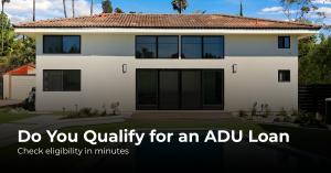 ADU Loan Eligibility dashboard showing financing qualification results for homeowners