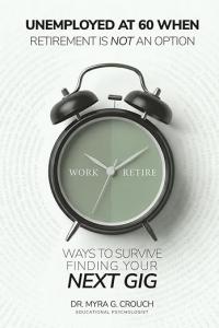 In a timely and compassionate new release, Dr Unemployed at 60 by Myra G. Crouch